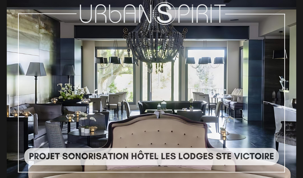 Nouvelle expérience sonore pour l'hôtel & spa Les Lodges Sainte Victoire