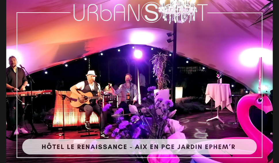 AFTER WORK - LIVE MUSIC Hôtel Le Renaissance - Aix en Provence Jardin Ephem’r 
